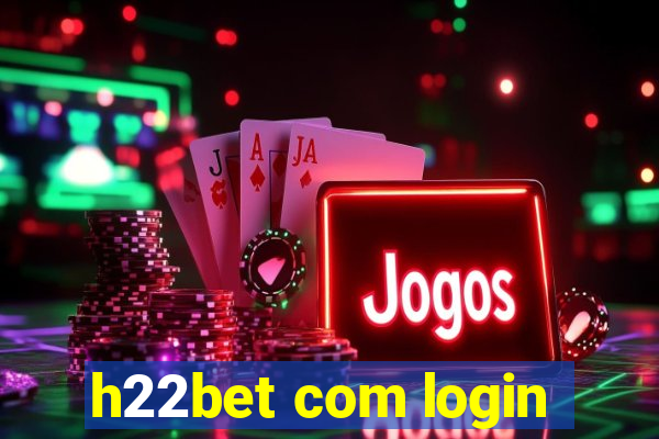 h22bet com login